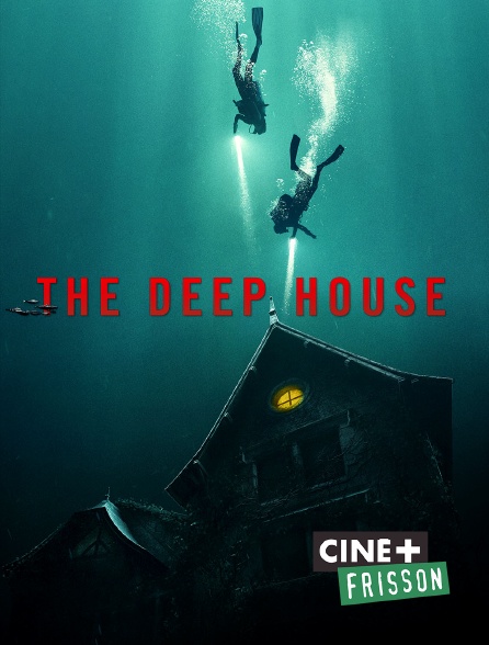 Ciné+ Frisson - The Deep House