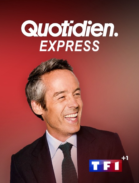 TF1 +1 - Quotidien express