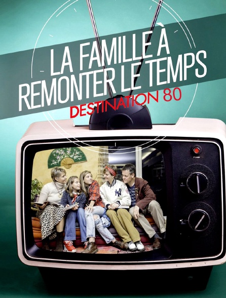 La famille à remonter le temps
