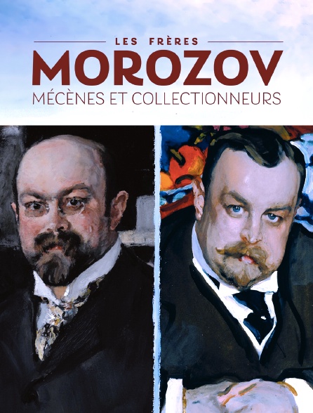 Les frères Morozov : mécènes et collectionneurs