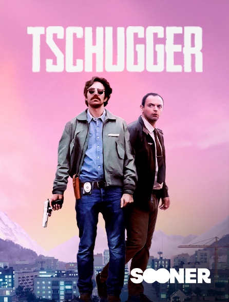 Sooner - Tschugger