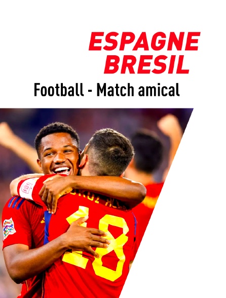 Football - Match amical international : Espagne / Brésil