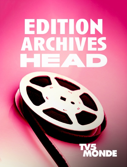 TV5MONDE - Édition archives - HEAD