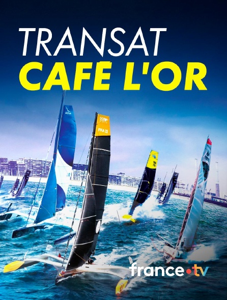 france.tv - Voile : Transat Café L'Or