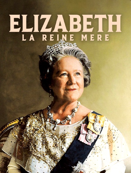 Elizabeth, la reine mère