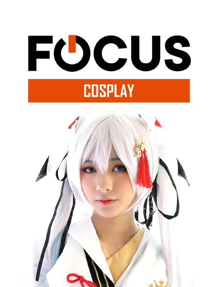 Focus - Cosplay