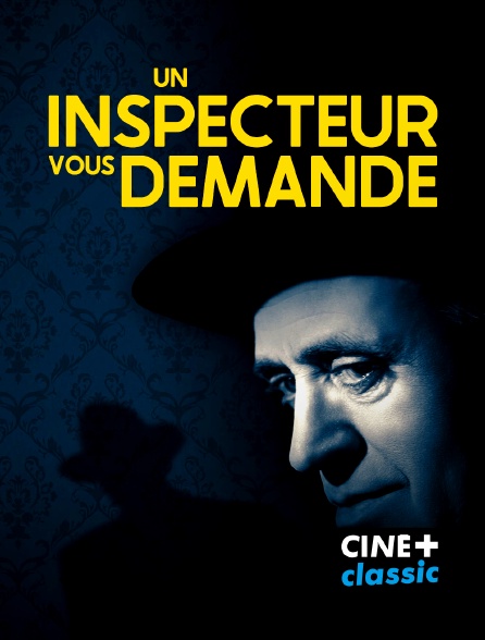 CINE+ Classic - Un inspecteur vous demande