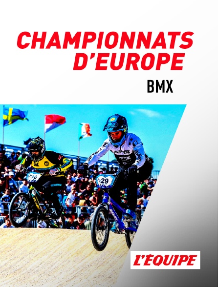 L'Equipe - BMX : Championnats d'Europe