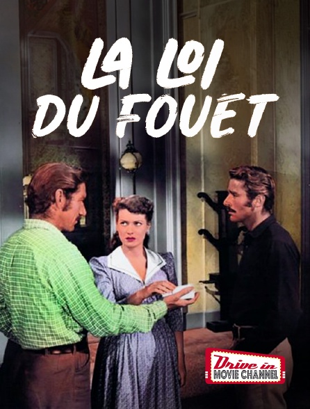Drive-in Movie Channel - La loi du fouet en replay