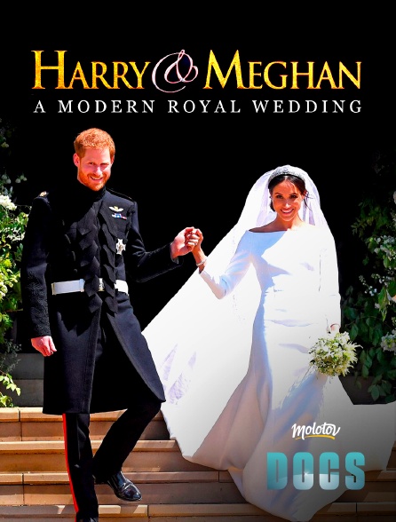 Molotov Channels Docs - Harry & Meghan : A Modern royal wedding