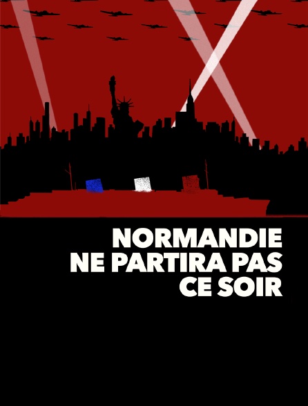 Normandie ne partira pas ce soir