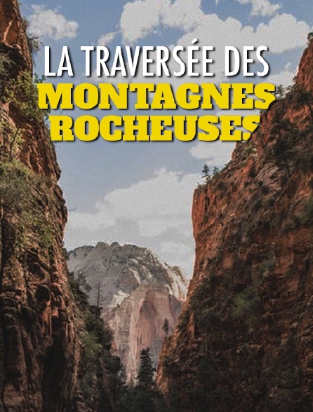 La traversée des montagnes rocheuses