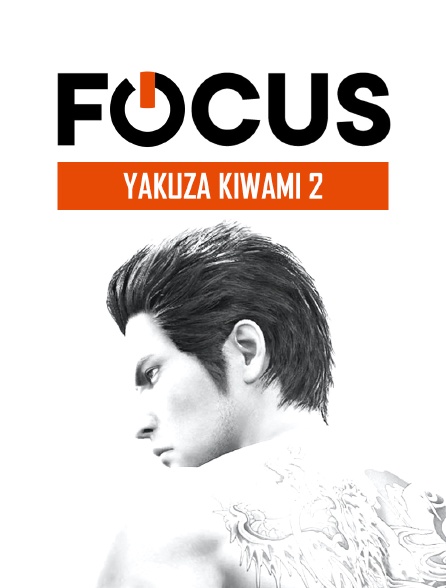 Focus Yakuza Kiwami 2