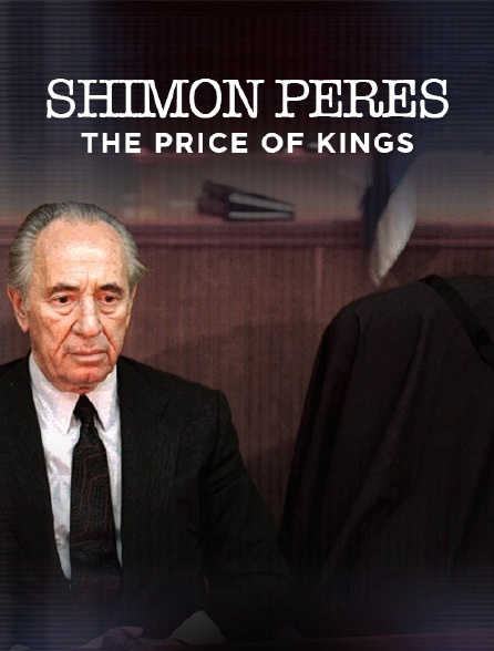 Shimon Peres, the Price of Kings