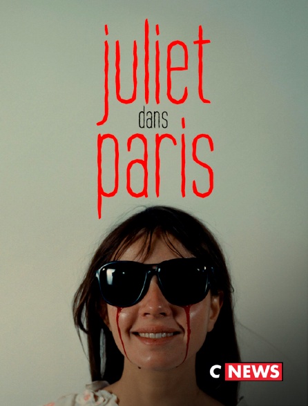 CNEWS - Juliet dans Paris