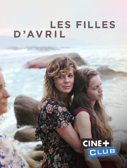 Ciné+ Club - Les filles d'avril