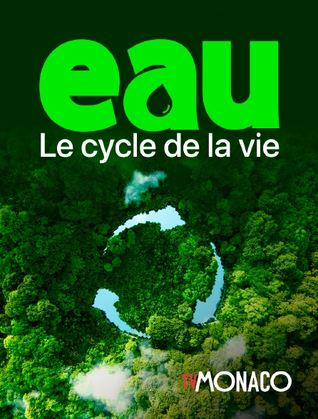 TV Monaco - Eau - Le cycle de la vie