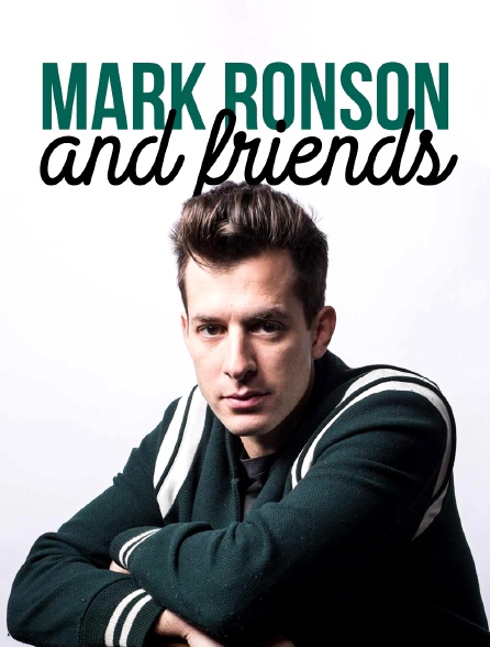 Mark Ronson and Friends