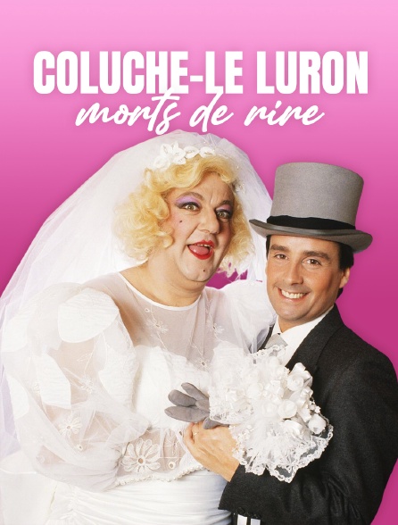 Coluche - Le Luron, morts de rire
