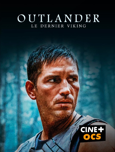 CINÉ Cinéma - Outlander, le dernier Viking
