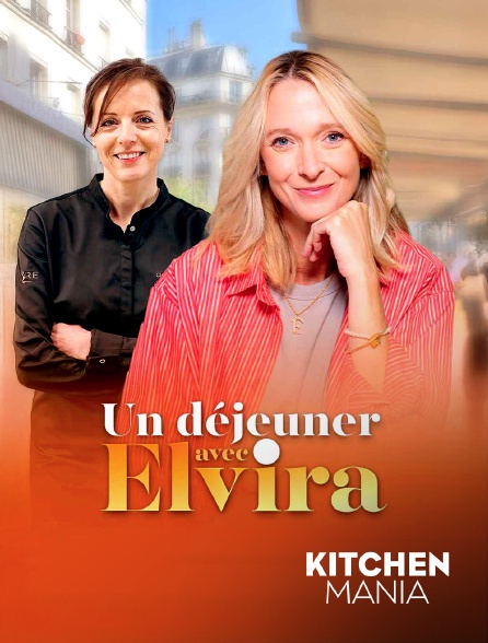 KITCHEN MANIA - Un déjeuner avec Elvira : Claire Heitzler