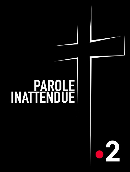 France 2 - Parole inattendue