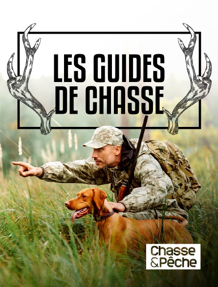 Chasse et pêche - Les guides de chasse