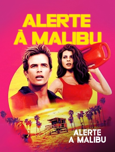 Molotov Channels Alerte à Malibu - Alerte à Malibu