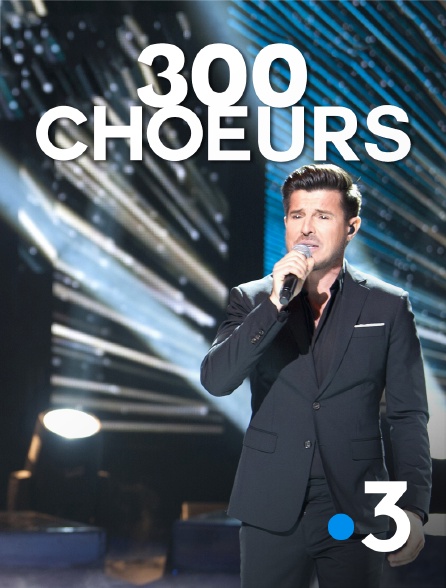 France 3 - 300 choeurs