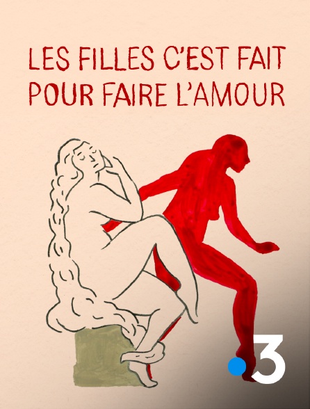 France 3 - Les filles c'est fait pour faire l'amour