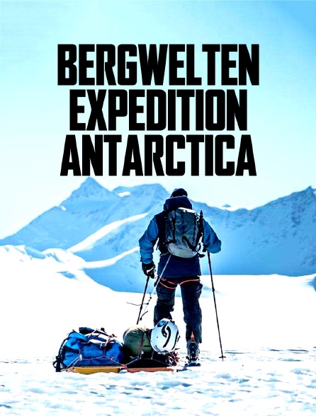 Bergwelten - Expédition Antarctica