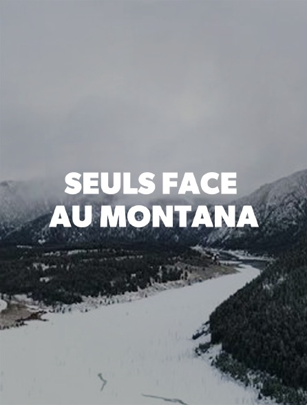 Seuls face au Montana