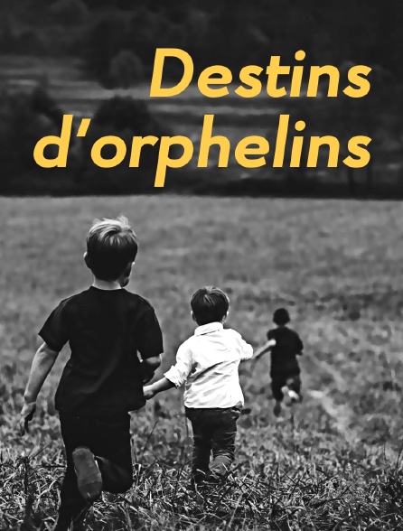 Destins d'orphelins