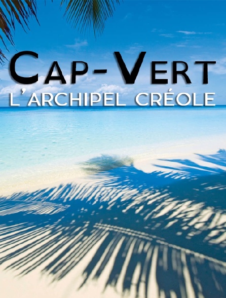Cap-Vert, l'archipel créole