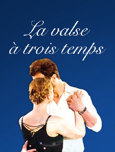 La valse à trois temps