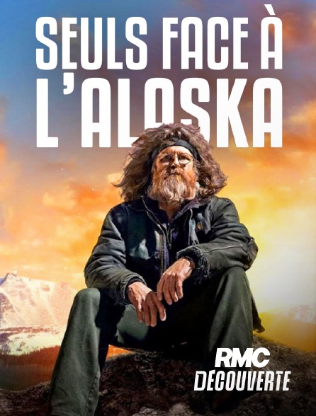 RMC Découverte - Seuls face à l'Alaska en replay