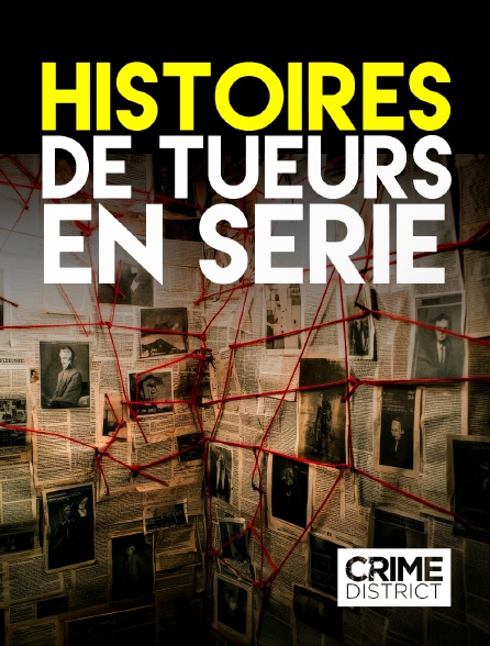 Crime District - Histoires de tueurs en série en replay