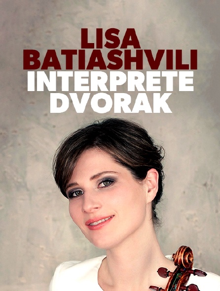 Lisa Batiashvili interprète Dvorák
