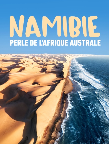 Namibie, perle de l'Afrique australe