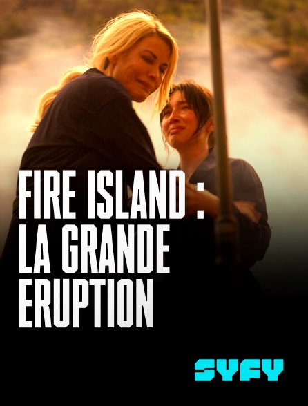 SYFY - Fire Island : la grande éruption