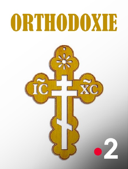 France 2 - Orthodoxie