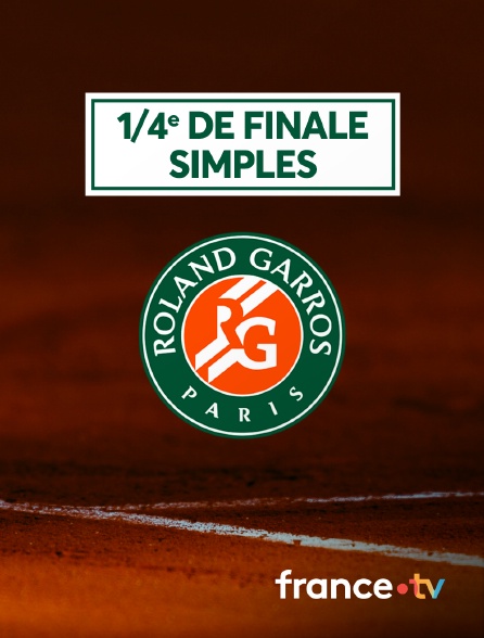 France.tv - Tennis - Roland-Garros 2024 - 1/4 de finale simples