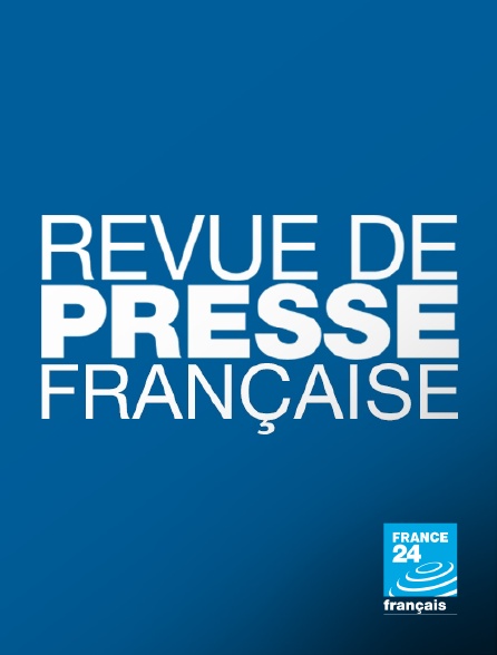 France 24 - Revue de presse française