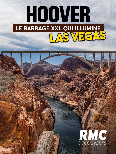 RMC Découverte - Hoover : le barrage XXL qui illumine Las Vegas