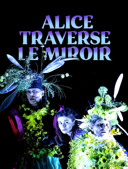 Alice traverse le miroir