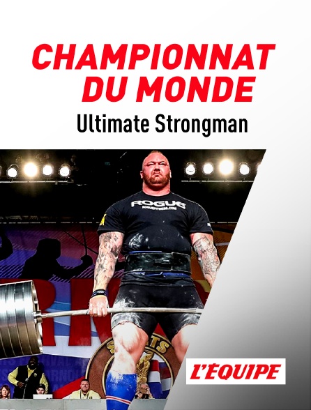 L'Equipe - Championnat du monde - Ultimate Strongman