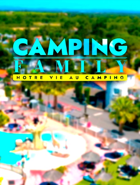 Camping family : notre vie au camping