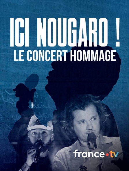 france.tv - Ici Nougaro ! en replay