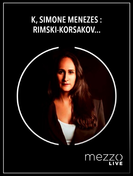 Mezzo Live HD - K, Simone Menezes : Rimski-Korsakov, Sheherazade
