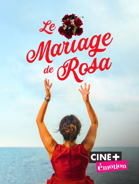 Ciné+ Emotion - Le mariage de Rosa